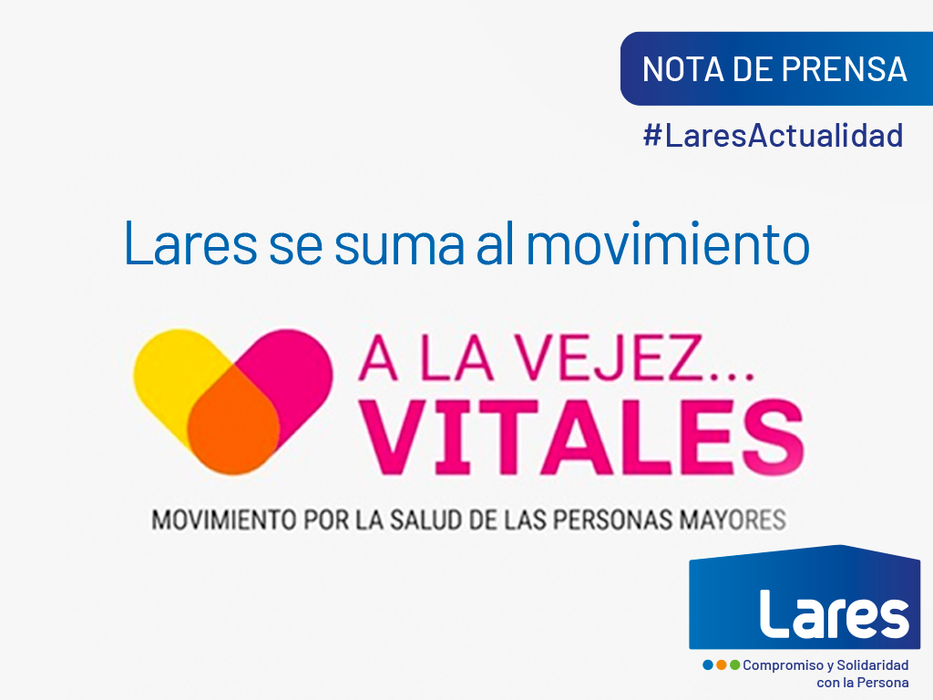 2023 03 28 LARES NOTA DE PRENSA se suma al movimiento a la vejez vitales